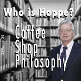 Coffee Shop Philosophy - Episode 39 - Who is Hoppe?