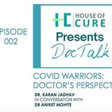 DocTalk 002: COVID warriors - Doctor's Perspective