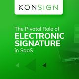 The Pivotal Role of Electronic Signature in SaaS: A Digital Innovation Game-changer