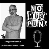 NoMuyPunx con Diego Velbetán