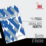 Douglass C. North, con Jacopo Marchetti e Carlo Stagnaro - Diritto d'Autore