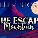 A Peaceful Sleepy Story_ The Magic Mountain of Escape