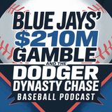 Scorching Hot Stove: Blue Jays’ $210M Gamble and the Dodger Dynasty Chase