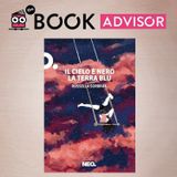 “Il cielo è nero la terra blu” di Rossella Sorbara: un libro che rimane impresso sottopelle