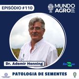 #110 MAP PATOLOGIA DE SEMENTES COM DR ADEMIR HENNING