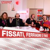 Fissati, Ferragni e Fake - Giudicami Questo! ep. 10