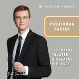 Globalny podatek minimalny w Polsce - od kiedy, kogo dotyczy i jak się przygotować? | PODATKOWA PACZKA