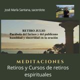 RETIRO JULIO Parábola del fariseo y del publicano- humildad y sinceridad en la oración