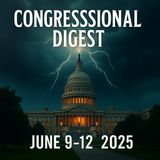 Congressional Digest JUN 9-13 2025
