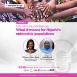 NIN-SIM Link Call Barring: What it means for Nigeria's Vulnerable Populations