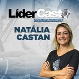 Lídercast 264 - Natália Castan