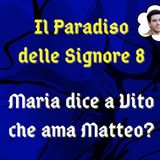 Il Paradiso delle Signore 8, ipotesi di trama: Maria confessa a Vito di essersi innamorata di Matteo