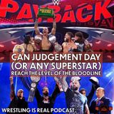 Can Judgement Day (or Any Superstar) Reach The Level Of The Bloodline (ep.795)