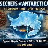 SECRETS OF ANTARCTICA — Lost Continents, Giants, Nazis, UFOs & Black Goo - Brad Olsen - TSP # 2481