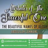 The Beautiful Names of Allāh – Shaykh Abdulilah Lahmami