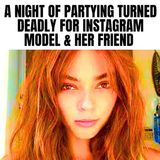A Night of Partying Turned Deadly for Instagram Model & Her Friend (True Crime Documentary)