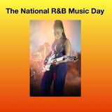 Th National R&B Music Day 10:18:22 4.43 PM