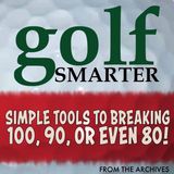 Simple Tools to Breaking 100, 90, or 80! featuring Josh Willard