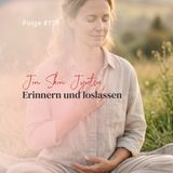 Jin Shin Jyutsu - Erinnern und loslassen | Ca. 24 Min | Folge 178