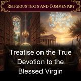 Treatise on the True Devotion to the Blessed Virgin - Louis-Marie Grignon de Montfort