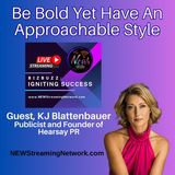 Be Bold Yet Have an Approachable Style - Guest KJ Blattenbauer
