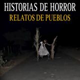 5 RELATOS DE HORROR DE PUEBLOS Y RANCHOS PARA NO DORMIR