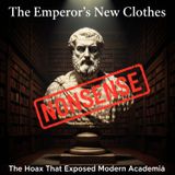 The Emperor's New Clothes: The Hoax That EXPOSED Modern Academia.