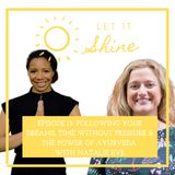 Episode 15: Following Your Dreams, Time Without Pressure & The Power Of Ayurveda With Natalie Eve Roper