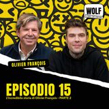 L'incredibile storia di Olivier Francois - Parte 2 - WOLF by Fedez - Episodio 15