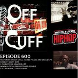 OFF THE CUFF RADIO EPISODE #600 CELEBRATION!