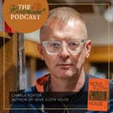 Charlie Porter on Nova Scotia House: Relationships, Radicals, and Reclamation