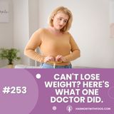 Can't lose weight? Here's what one doctor did.