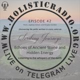 Ep42 | Echoes of Ancient Stone and Hidden Energy-