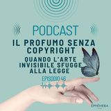 Ep.46_Copyright e profumi: perché una fragranza non è tutelata | Il profumo senza copyright