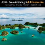 #396 - Crea Arcipelaghi di Conoscenza