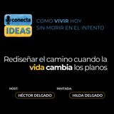 Rediseñar el camino, cuando la vida te cambia los planos / HILDA DELGADO