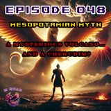 Episode 048 - Mesopotamian Myth: A Mysterious Volcano… and a Cheribum?