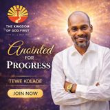ANOINTED FOR PROGRESS