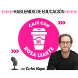 112. Carlos Magro - "Educar siempre implica un riesgo"