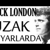 Uzak Diyarlarda  Jack LONDON sesli kitap tek parça Akın ALTAN