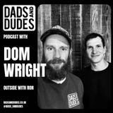 #16 - Dom Wright - Outside with Ron