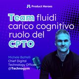 Team fluidi, carico cognitivo e ruolo del CPTO – con Michele Battelli (Technogym)