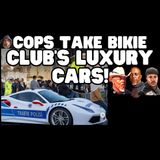 Cops Take Motorcycle Club's Luxury Cars!!!???