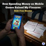 How Spending Money on Mobile Games Ruined My Finances
