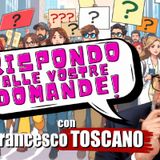 Francesco #TOSCANO risponde alle VOSTRE domande