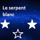 4. Le Serpent Blanc 2/2