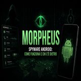 Morpheus spyware Android- come funziona e chi c'è dietro