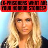 Ex-Prisoners What Are Your Horror Stories? (Reddit Stories)