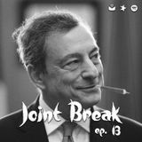Jointbreak Ep.13: "Le sfere del Draghi"