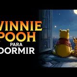 WINNIE POOH para DORMIR Y SOÑAR   Audiolibro con Voz Humana